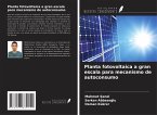 Planta fotovoltaica a gran escala para mecanismo de autoconsumo