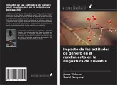 Impacto de las actitudes de género en el rendimiento en la asignatura de kiswahili