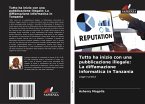 Tutto ha inizio con una pubblicazione illegale: La diffamazione informatica in Tanzania