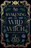 Awakening the Wild Witch (eBook, ePUB)