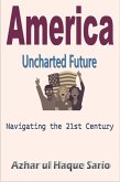 America Uncharted Future (eBook, ePUB) America Uncharted Future (eBook, ePUB)
