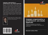 Impegno organizzativo e performance: uno studio applicato