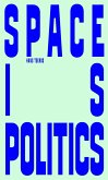 Space is Politics Space is Politics