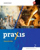 Praxis Geschichte 2. Schulbuch. 7./8. Schuljahr. Ausgabe für Nordrhein-Westfalen Praxis Geschichte 2. Schulbuch. 7./8. Schuljahr. Ausgabe für Nordrhein-Westfalen