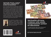 Spiritualità africana, credenze sulla salute, comportamenti sanitari ed educazione