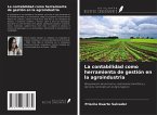 La contabilidad como herramienta de gestión en la agroindustria