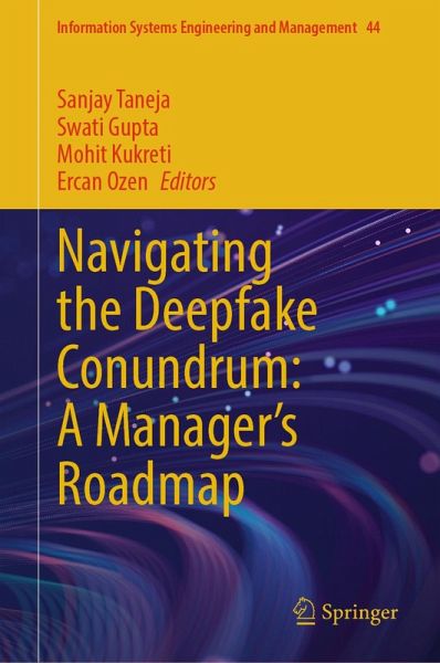 Navigating the Deepfake Conundrum: A Manager's Roadmap (eBook, PDF) Navigating the Deepfake Conundrum: A Manager's Roadmap (eBook, PDF)
