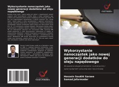 Wykorzystanie nanocz¿stek jako nowej generacji dodatków do oleju nap¿dowego - Soukht Saraee, Hossein;Jafarmadar, Samad