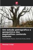 Um estudo petrográfico e geoquímico das pegmatitos contendo estanho Um estudo petrográfico e geoquímico das pegmatitos contendo estanho