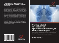 Trening mi¿¿ni wdechowych i wydechowych u zdrowych m¿odych doros¿ych - SHUKLA, MANISH