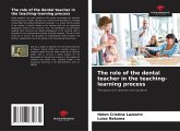 The role of the dental teacher in the teaching-learning process The role of the dental teacher in the teaching-learning process