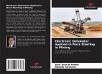 Electronic Detonator Applied in Rock Blasting in Mining