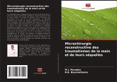 Microchirurgie reconstructive des traumatismes de la main et de leurs séquelles