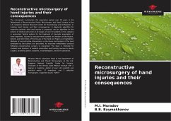 Reconstructive microsurgery of hand injuries and their consequences - Muradov, M.I.;Baymakhanov, B.B.