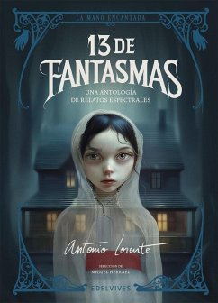 13 de fantasmas: Una antología de relatos espectrales Cover 13 de fantasmas: Una antología de relatos espectrales