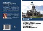 Fischer-Tropsch-Syntheseuntersuchungen an Titandioxid-geträgerten Kobaltkatalysatoren