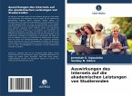 Auswirkungen des Internets auf die akademischen Leistungen von Studierenden Auswirkungen des Internets auf die akademischen Leistungen von Studierenden