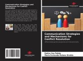 Communication Strategies and Mechanisms for Conflict Resolution Communication Strategies and Mechanisms for Conflict Resolution