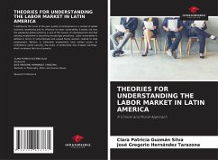 Cover THEORIES FOR UNDERSTANDING THE LABOR MARKET IN LATIN AMERICA