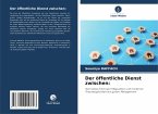 Der öffentliche Dienst zwischen: