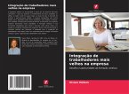 Integração de trabalhadores mais velhos na empresa Integração de trabalhadores mais velhos na empresa
