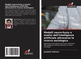 Modelli neuro-fuzzy e analisi dell'intelligenza artificiale attraverso la ricerca sociologica Modelli neuro-fuzzy e analisi dell'intelligenza artificiale attraverso la ricerca sociologica