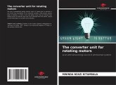 The converter unit for rotating motors The converter unit for rotating motors