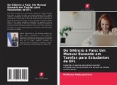 Do Silêncio à Fala: Um Manual Baseado em Tarefas para Estudantes de EFL Do Silêncio à Fala: Um Manual Baseado em Tarefas para Estudantes de EFL