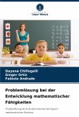 Problemlösung bei der Entwicklung mathematischer Fähigkeiten Problemlösung bei der Entwicklung mathematischer Fähigkeiten