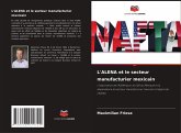 L'ALENA et le secteur manufacturier mexicain