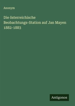 Cover Die österreichische Beobachtungs-Station auf Jan Mayen 1882-1883