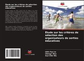 Étude sur les critères de sélection des organisateurs de sorties éducatives Étude sur les critères de sélection des organisateurs de sorties éducatives