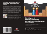 Stratégies de communication et mécanismes de résolution des conflits