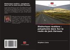 Rhétorique routière : polyphonie dans Sur la route de Jack Kerouac