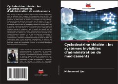 Cyclodextrine thiolée : les systèmes invisibles d'administration de médicaments - Ijaz, Muhammad
