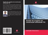 Gestão de projetos de construção utilizando TIC Gestão de projetos de construção utilizando TIC