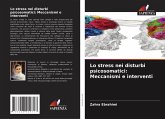 Lo stress nei disturbi psicosomatici: Meccanismi e interventi Lo stress nei disturbi psicosomatici: Meccanismi e interventi