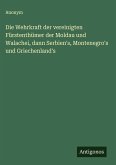 Die Wehrkraft der vereinigten Fürstenthümer der Moldau und Walachei, dann Serbien's, Montenegro's und Griechenland's
