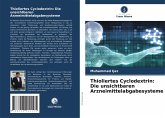 Thioliertes Cyclodextrin: Die unsichtbaren Arzneimittelabgabesysteme Thioliertes Cyclodextrin: Die unsichtbaren Arzneimittelabgabesysteme