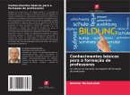Conhecimentos básicos para a formação de professores Conhecimentos básicos para a formação de professores