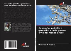 Cover Geografia, petrolio e geopolitica delle guerre civili nel mondo arabo