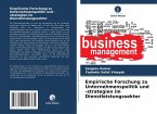 Empirische Forschung zu Unternehmenspolitik und -strategien im Dienstleistungssektor Empirische Forschung zu Unternehmenspolitik und -strategien im Dienstleistungssektor