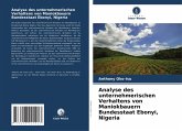 Analyse des unternehmerischen Verhaltens von Maniokbauern Bundesstaat Ebonyi, Nigeria