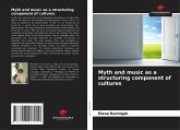 Myth and music as a structuring component of cultures Myth and music as a structuring component of cultures