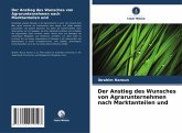 Der Anstieg des Wunsches von Agrarunternehmen nach Marktanteilen und Der Anstieg des Wunsches von Agrarunternehmen nach Marktanteilen und