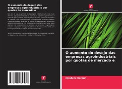 O aumento do desejo das empresas agroindustriais por quotas de mercado e - Haroun, Ibrahim O aumento do desejo das empresas agroindustriais por quotas de mercado e - Haroun, Ibrahim