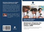 Molekulare Diagnose der Rinder-Trypanosomose mittels LAMP