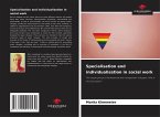 Specialisation and individualisation in social work Specialisation and individualisation in social work