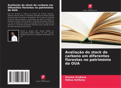 Avaliação do stock de carbono em diferentes florestas no património da OUA - Arubasa, Onome;Anthony, Odiwe