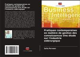 Pratiques contemporaines en matière de gestion des connaissances Une étude sur l'industrie sidérurgique